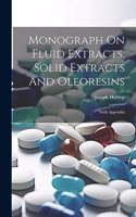 Monograph On Fluid Extracts, Solid Extracts And Oleoresins