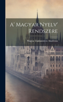 A' Magyar Nyelv' Rendszere