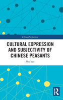 Cultural Expression and Subjectivity of Chinese Peasants