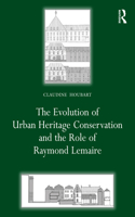 Evolution of Urban Heritage Conservation and the Role of Raymond Lemaire