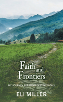 Faith and Frontiers: My Journey Pursuing Destiny's Call