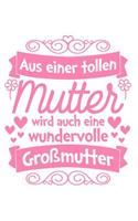 Tolle Mutter, tolle Großmutter: Notizbuch / Notizheft für Mama Oma Mutter-Tag Großeltern-Tag A5 (6x9in) dotted Punktraster
