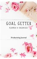 Goal Getter Planner & Organizer Productivity Journal: Perfect Gift 5 minute Daily Simple Goal Setting Planner and Organizer with Inspirational and Motivational Quotes