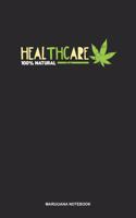 Marijuana Notebook: Blank Log Book For Pot Smoker And Leaf Lover: Cannabis Sativa Journal Healthcare 100% Natural Gift