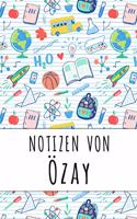 Notizen von Özay: Liniertes Notizbuch für deinen personalisierten Vornamen