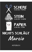 Nichts schlägt - Marcio - Notizbuch: Schere - Stein - Papier - Individuelles Namen personalisiertes Männer & Jungen Blanko Notizbuch. Liniert leere Seiten. Coole Uni & Schulsachen, Gesc