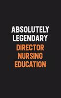 Absolutely Legendary Director nursing education