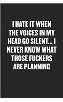 I Hate It When the Voices in My Head Go Silent
