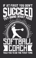 If At First You Don't Succeed Try Doing What Your Softball Coach Told You To Do The First Time
