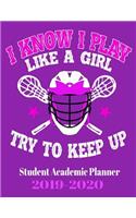 I Know I Play Like A Girl Try To Keep Up Student Academic Planner 2019-2020