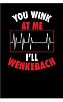 You Wink At Me I'll Wenkebach: 120 Pages I 6x9 I Graph Paper 4x4 I Funny Doctors, ICU & Medicine Gifts