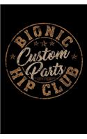 Bionic Hip Club Custom Parts