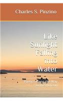Like Sunlight Falling Into Water