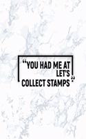 You Had Me at Let's Collect Stamps: Dot Grid Journal, Journaling Diary, Dotted Writing Log, Dot Grid Notebook Sheets to Write Inspirations, Lists, Goals