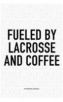 Fueled By Lacrosse And Coffee
