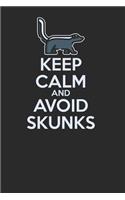 Keep Calm And Avoid Skunks