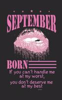 September Born If You Can't Handle Me at My Worst, You Don't Deserve Me at My Best