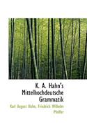 K. A. Hahn's Mittelhochdeutsche Grammatik