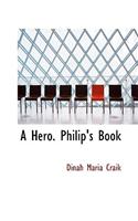 A Hero. Philip's Book