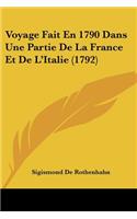 Voyage Fait En 1790 Dans Une Partie De La France Et De L'Italie (1792): (French)