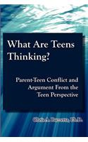 What Are Teens Thinking? Parent-Teen Conflict and Argument From the Teen Perspective