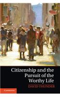 Citizenship and the Pursuit of the Worthy Life