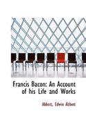 Francis Bacon: An Account of His Life and Works(English)