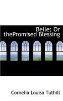 Belle; Or Thepromised Blessing