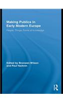 Making Publics in Early Modern Europe