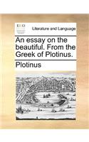 essay on the beautiful. From the Greek of Plotinus.