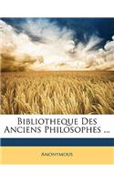 Bibliotheque Des Anciens Philosophes ...
