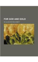 For God and Gold: (English)