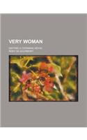 Very Woman; (Sixtine) a Cerebral Novel