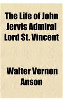 The Life of John Jervis Admiral Lord St. Vincent