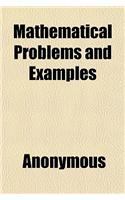 Mathematical Problems and Examples: (English)