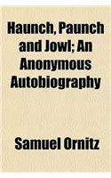Haunch, Paunch and Jowl; An Anonymous Autobiography