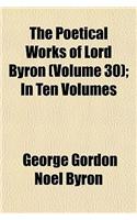 The Poetical Works of Lord Byron (Volume 30); In Ten Volumes