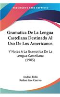 Gramatica De La Lengua Castellana Destinada Al Uso De Los Americanos