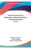 Notitia Karaeorum Ex Mardochaei, Karaei Recentioris, Tractatu Haurienda (1714)