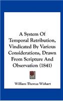 A System of Temporal Retribution, Vindicated by Various Considerations, Drawn from Scripture and Observation (1841)