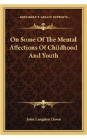 On Some of the Mental Affections of Childhood and Youth