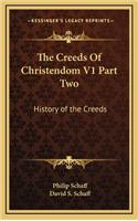 The Creeds Of Christendom V1 Part Two