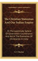 The Christian Statesman and Our Indian Empire