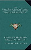 The Dwale Bluth; Hebditch's Legacy and Other Literary Remains of Oliver Madox Brown (1876)