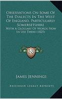 Observations on Some of the Dialects in the West of England, Particularly Somersetshire