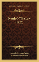 North Of The Law (1920)