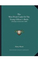 The West Point Cadet Or The Young Officer's Bride: A Romance In Real Life (1849)(English)