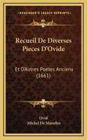 Recueil De Diverses Pieces D'Ovide: Et D'Autres Poetes Anciens (1661)