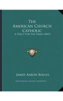 The American Church Catholic