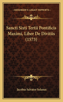 Sancti Sixti Tertii Pontificis Maximi, Liber De Divitiis (1573)